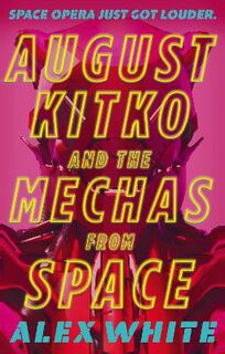 Starmetal Symphony #01: August Kitko and the Mechas from Space