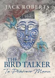 Bird Talker, The: Te Pukorero Manu