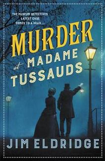 Museum Mysteries #06: Murder at Madame Tussauds
