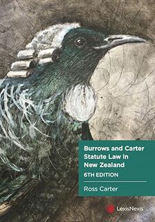 Burrows and Carter on Statute Law in New Zealand (6th Edition)