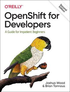 OpenShift for Developers  (2nd Edition)