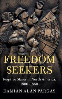 Cambridge Studies on the American South #: Freedom Seekers