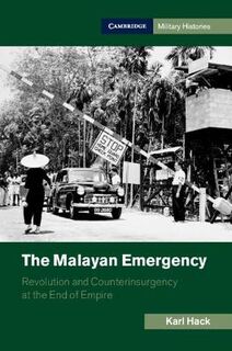 Cambridge Military Histories #: The Malayan Emergency