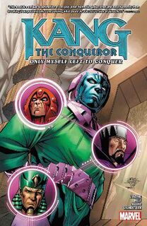 Kang The Conqueror: Only Myself Left To Conquer (Graphic Novel)