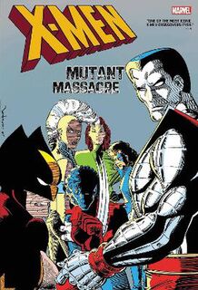 X-Men: Mutant Massacre (Omnibus) (Graphic Novel)