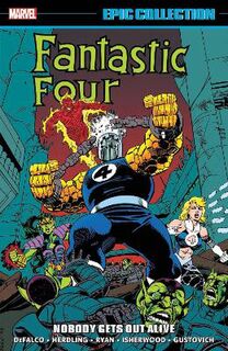 Fantastic Four Epic Collection: Nobody Gets Out Alive (Graphic Novel)