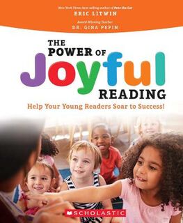 The Power of Joyful Reading: Help Your Young Readers Soar to Success