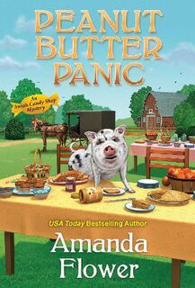 Amish Candy Shop Mystery #07: Peanut Butter Panic