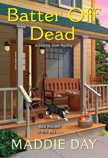 Country Store Mystery #10: Batter Off Dead