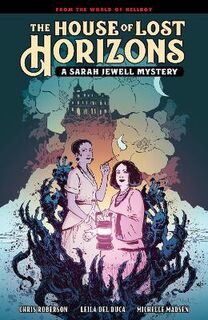 The House Of Lost Horizons: A Sarah Jewell Mystery (Graphic Novel)