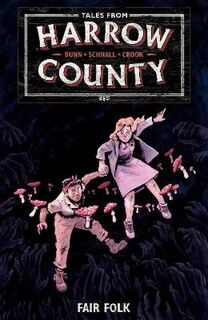 Tales From Harrow County Volume 02: Fair Folk (Graphic Novel)