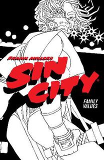 Frank Miller's Sin City #: Frank Miller's Sin City Volume 05: Family Values (Graphic Novel)