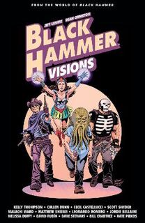 Black Hammer: Visions Volume 2 (Graphic Novel)