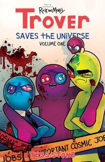 Trover Saves The Universe, Volume 1 (Graphic Novel)