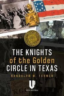 The Knights of the Golden Circle in Texas