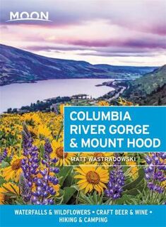 Columbia River Gorge & Mount Hood  (1st Edition)
