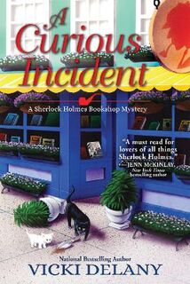Sherlock Holmes Bookshop Mystery #06: A Curious Incident