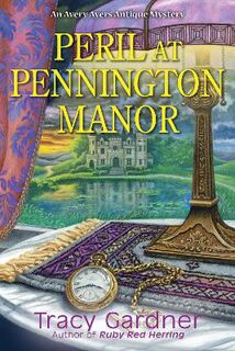Avery Ayers Mystery #02: Peril At Pennington Manor