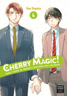 Cherry Magic! Thirty Years Of Virginity Can Make You A Wizard?! Volume 04 (Graphic Novel)