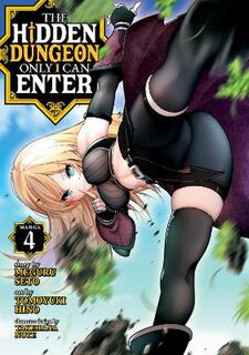 Hidden Dungeon Only I Can Enter (Manga) #04: The Hidden Dungeon Only I Can Enter Vol. 04 (Manga Graphic Novel)