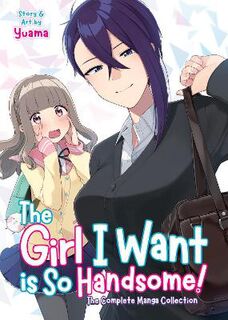 The Girl I Want is So Handsome! - The Complete Manga Collection (Manga Graphic Novel)