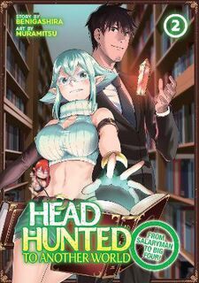Headhunted to Another World: From Salaryman to Big Four! Vol. 2 (Graphic Novel)