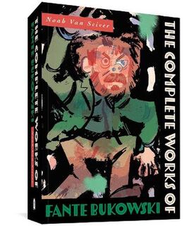 The Complete Works Of Fante Bukowski (Graphic Novel)