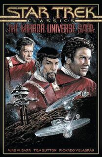 Star Trek Classics: The Mirror Universe Saga (Graphic Novel)