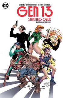 Gen 13: Starting Over The Deluxe Edition (Graphic Novel)