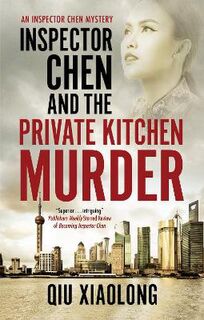 Inspector Chen #12: Inspector Chen and the Private Kitchen Murder
