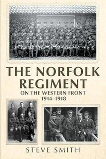 The Norfolk Regiment on the Western Front
