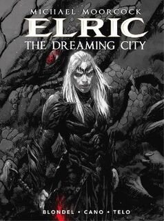 Michael Moorcock's Elric #04: The Dreaming City Vol. 04