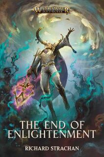Warhammer: Age of Sigmar: The End of Enlightenment