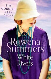 Cornish Clay Sagas #06: White Rivers