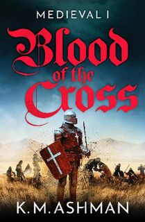 Medieval Sagas #01: Blood of the Cross