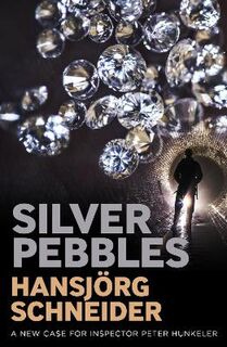 Inspector Hunkeler #02: Silver Pebbles