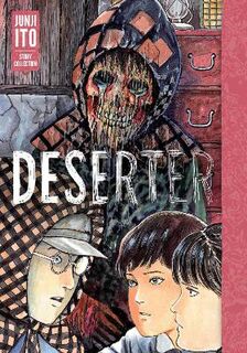 Junji Ito: Deserter: Junji Ito Story Collection (Graphic Novel)