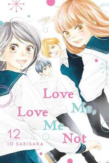 Love Me, Love Me Not, Vol. 12 (Graphic Novel)