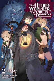 Otherworlder, Exploring the Dungeon #: The Otherworlder, Exploring the Dungeon, Vol. 02 (Light Graphic Novel)