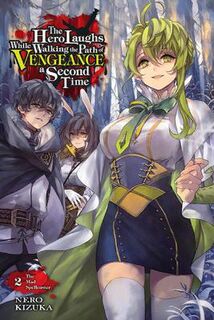 The Hero Laughs While Walking the Path of Vengeance a Second Time, Vol. 02 (Light Graphic Novel)