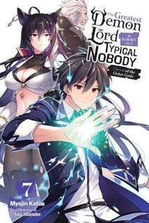 Greatest Demon Lord Is Reborn as a Typical Nobody #: The Greatest Demon Lord Is Reborn as a Typical Nobody, Vol. 7 (Light Graphic Novel)