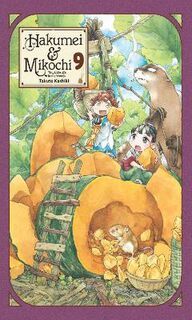 Hakumei and Mikochi #: Hakumei & Mikochi: Tiny Little Life in the Woods, Vol. 9 (Graphic Novel)