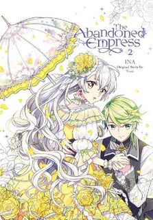 Abandoned Empress #: The Abandoned Empress Vol. 02 (Graphic Novel)