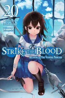 Strike the Blood #: Strike the Blood, Vol. 20 (Light Graphic Novel)