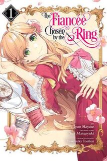 The Fiancee Chosen by the Ring, Vol. 1 (Graphic Novel)