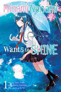 Nanami Minami Wants to Shine, Vol. 1 (Graphic Novel)