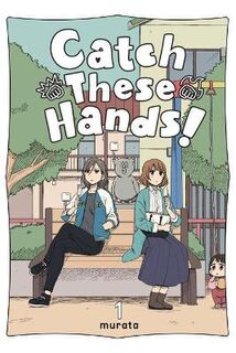 Catch These Hands!, Vol. 1 (Graphic Novel)