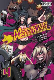Monster Wrestling: Interspecies Combat Girls #: Monster Wrestling: Interspecies Combat Girls, Vol. 4 (Graphic Novel)