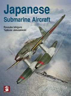 Japanese Submarine Aircraft  (2nd Edition)
