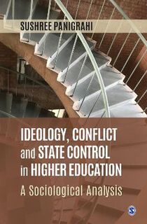 Ideology, Conflict and State Control in Higher Education
